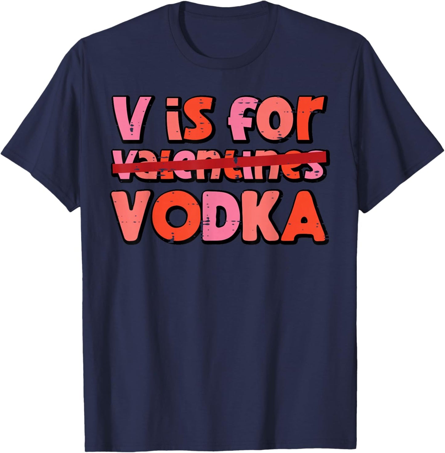 V is for Valentines Day Funny Anti Valentine Men Women T-Shirt - T-Shirt | Navy