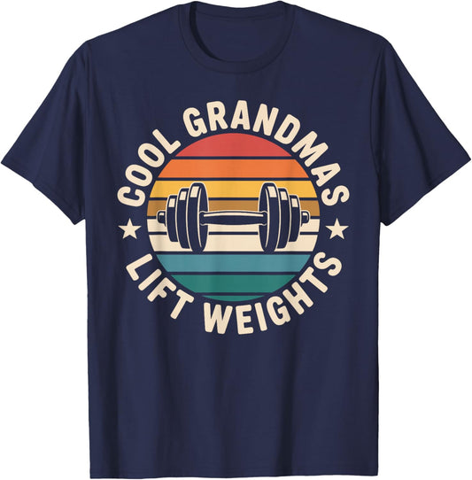 Cool Grandmas Lift Weights Gym Funny Weightlifting T-Shirt - T-Shirt | Navy
