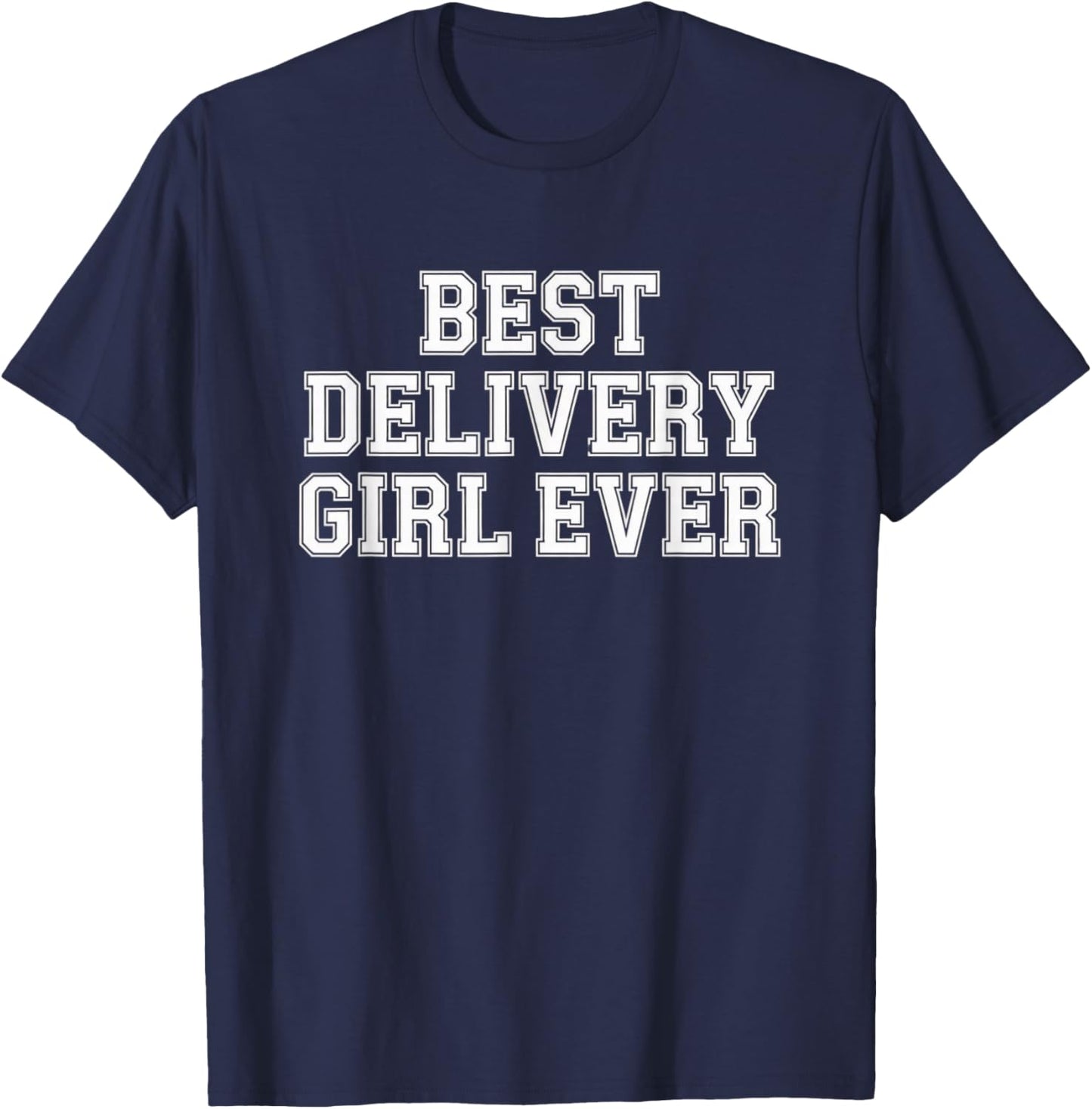Best Delivery Girl Ever Courier Driver Essential Worker T-Shirt - T-Shirt | Navy