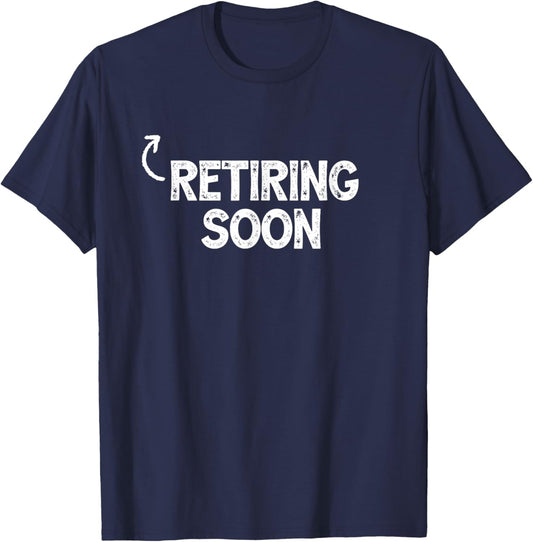 Funny Retiring Soon Funny Almost Retired Vintage Retirement T-Shirt - T-Shirt | Navy