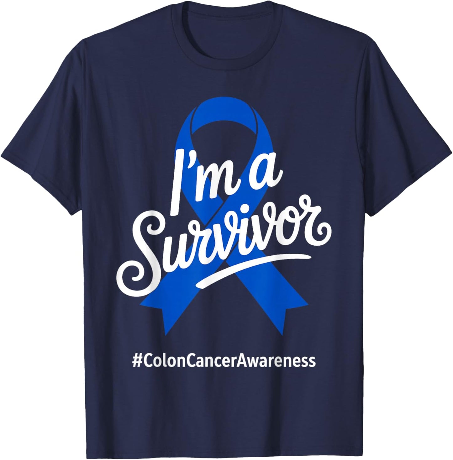 I'm a Survivor Colorectal Colon Cancer Awareness Blue Ribbon T-Shirt - T-Shirt | Navy