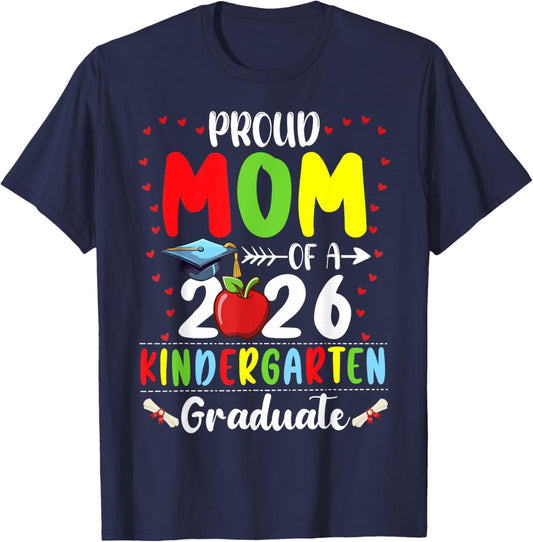 Proud Mom of 2026 Kindergarten Graduate Graduation T-Shirt - T-Shirt | Navy