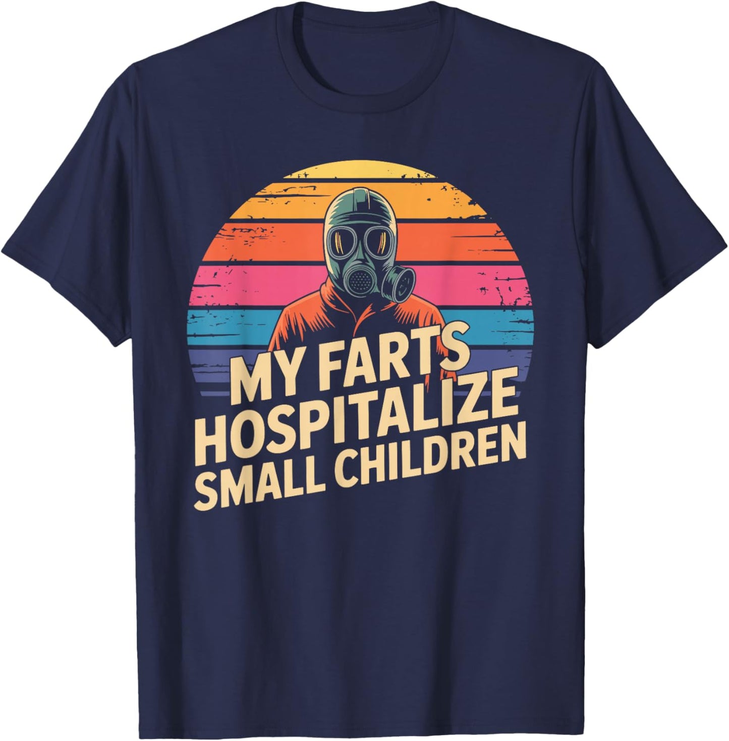 My Farts Hospitalize Small Children Hilarious Puns T-Shirt - T-Shirt | Navy