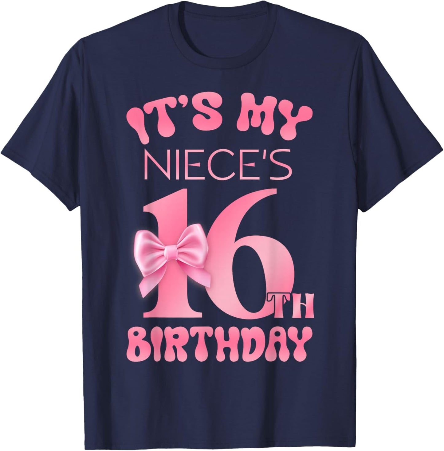 It's My Niece's 16th Birthday Girl Pink Party Themes T-Shirt - T-Shirt | Navy