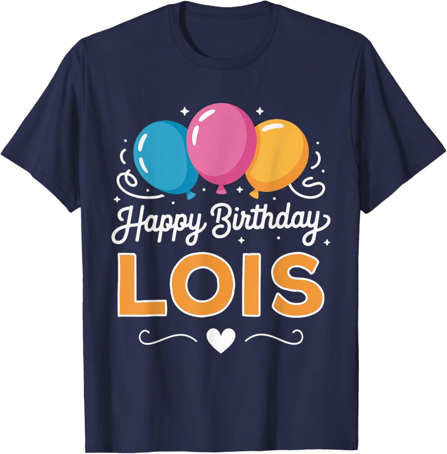 Happy Birthday Lois T-Shirt - T-Shirt | Navy