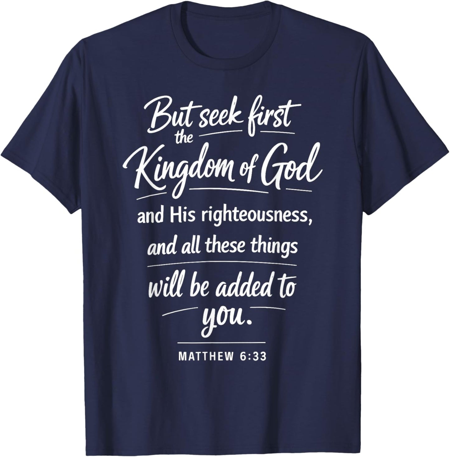 Seek First The Kingdom of God Scripture Matthew 6:33 Prayer T-Shirt - T-Shirt | Navy