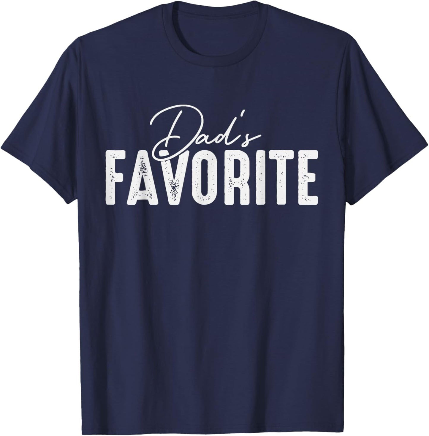Dads Favorite Son & Daughter I'm Dad's Favorite T-Shirt - T-Shirt | Navy