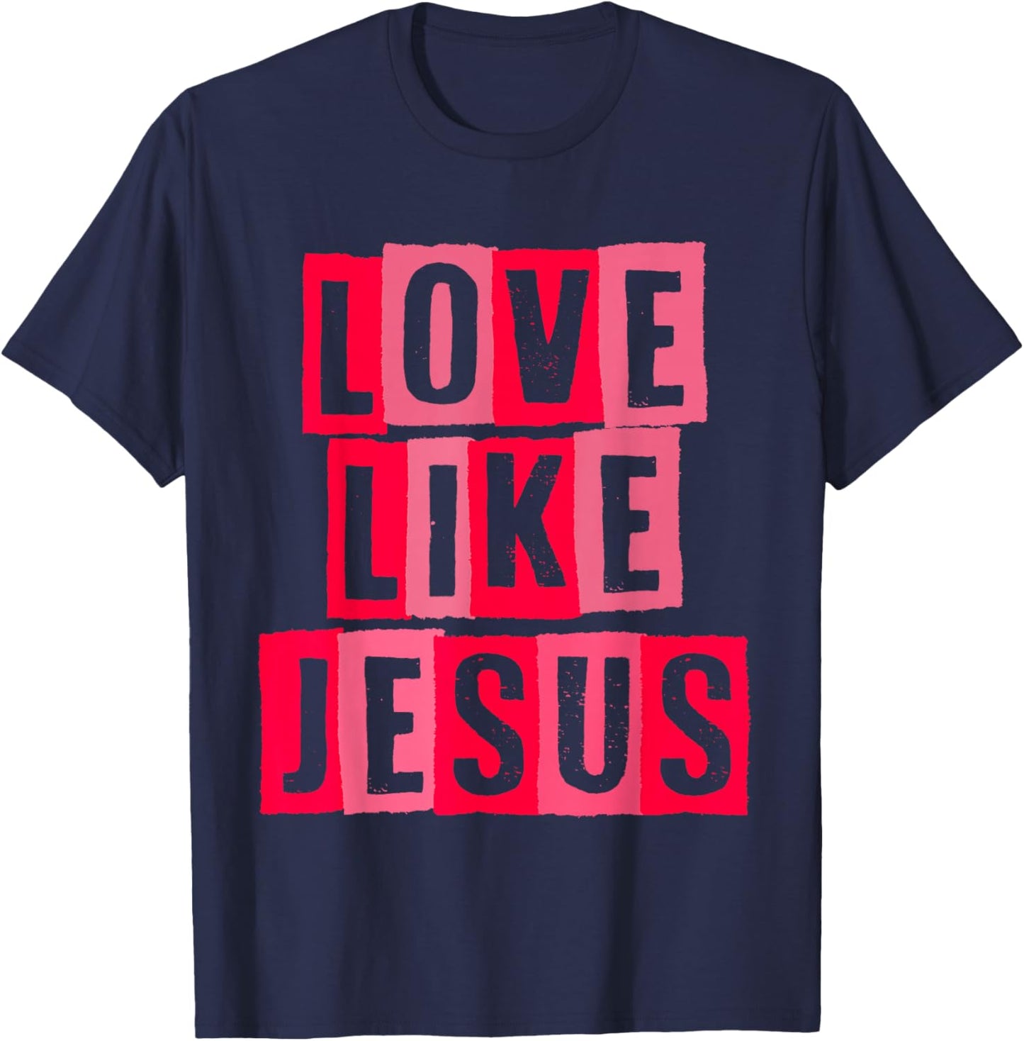 Love Like Jesus T-Shirt - T-Shirt | Navy