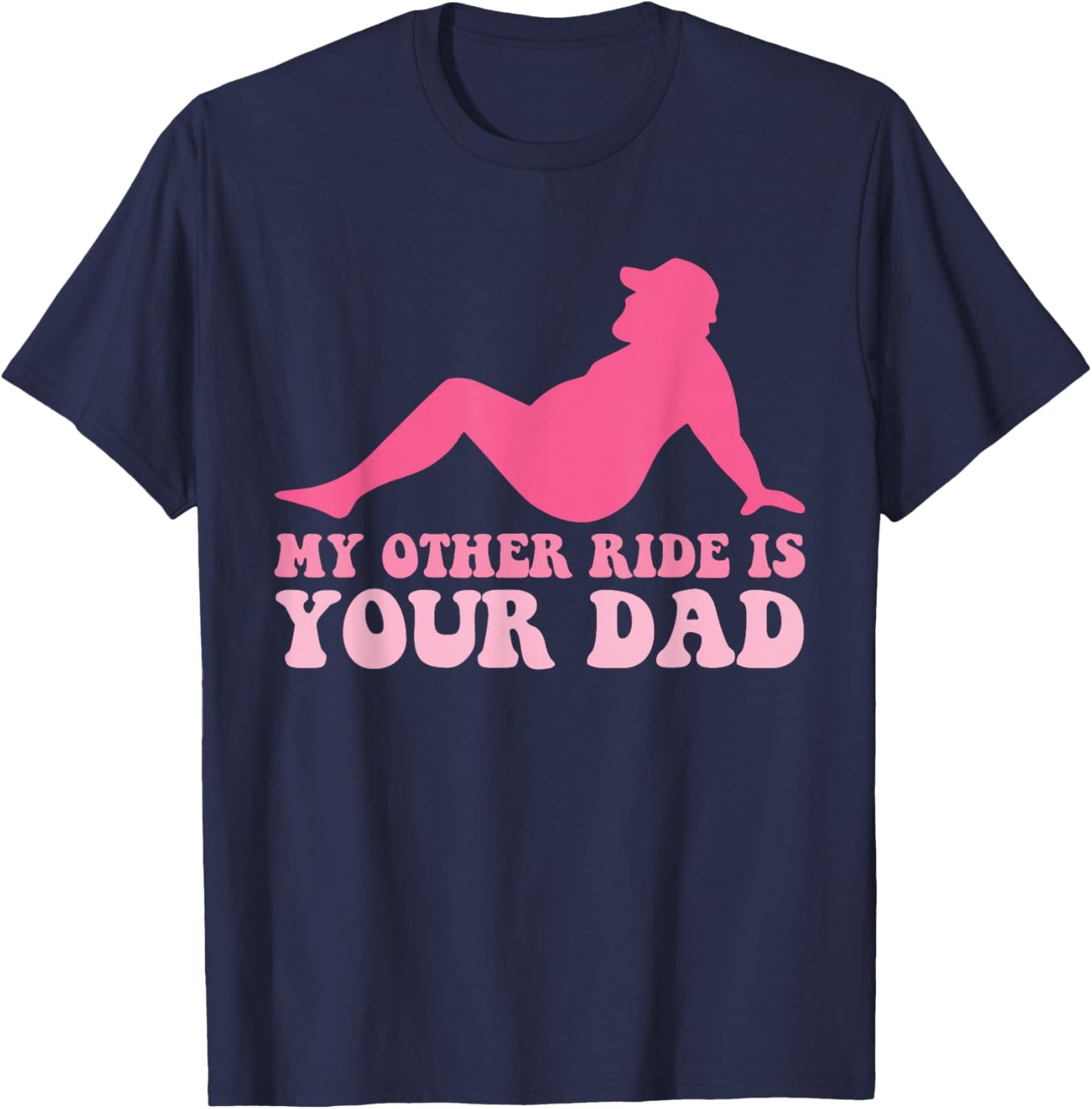 My Other Ride is Your Dad Joke T-Shirt - T-Shirt | Navy