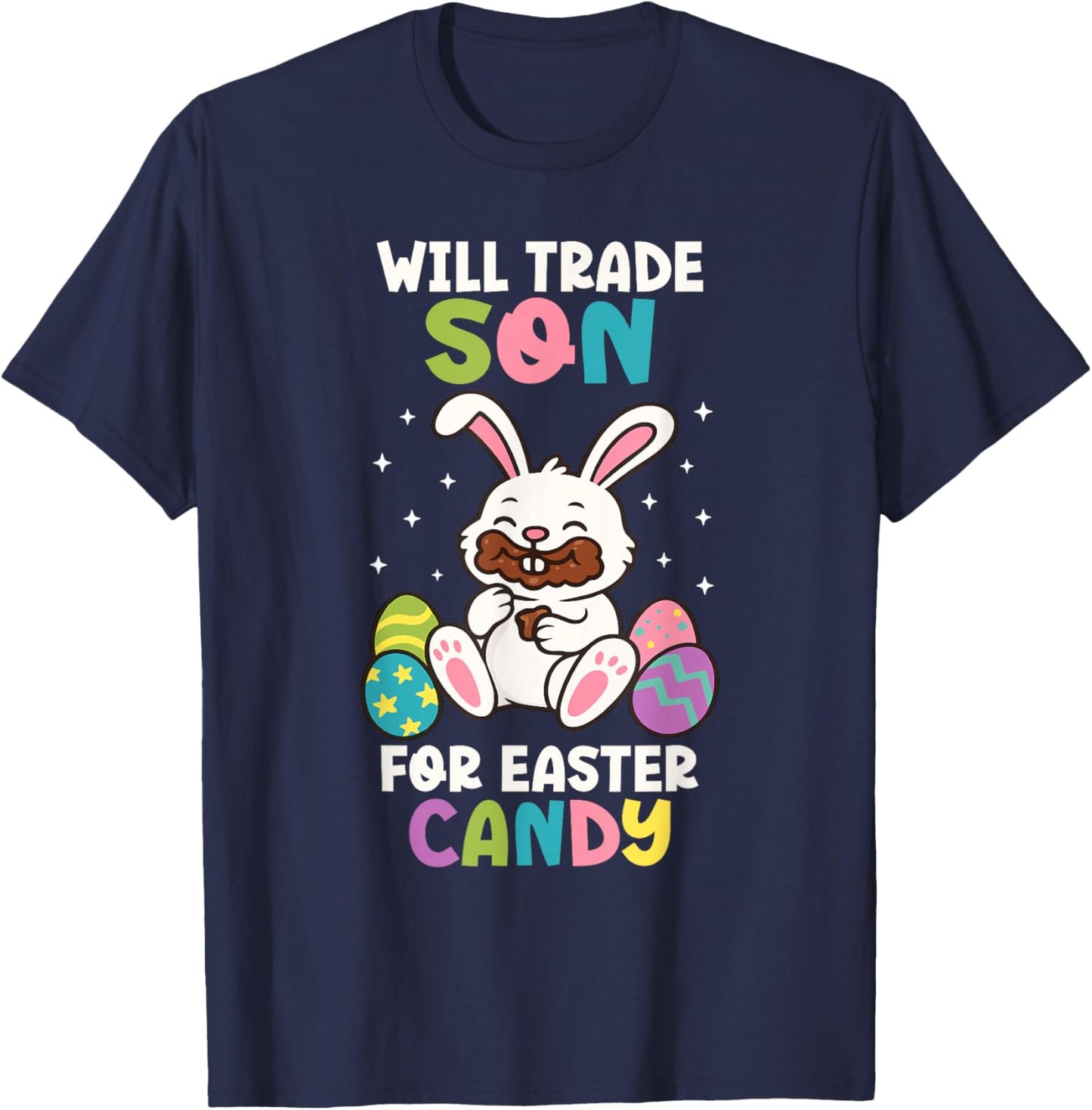 Will Trade Son for Easter Candy Funny Family Bunny T-Shirt - T-Shirt | Navy