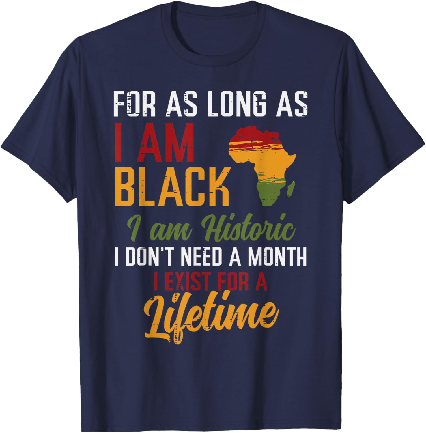 for As Long I Am Black Im Historic African Men Women Kids T-Shirt - T-Shirt | Navy