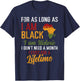 for As Long I Am Black Im Historic African Men Women Kids T-Shirt - T-Shirt | Navy