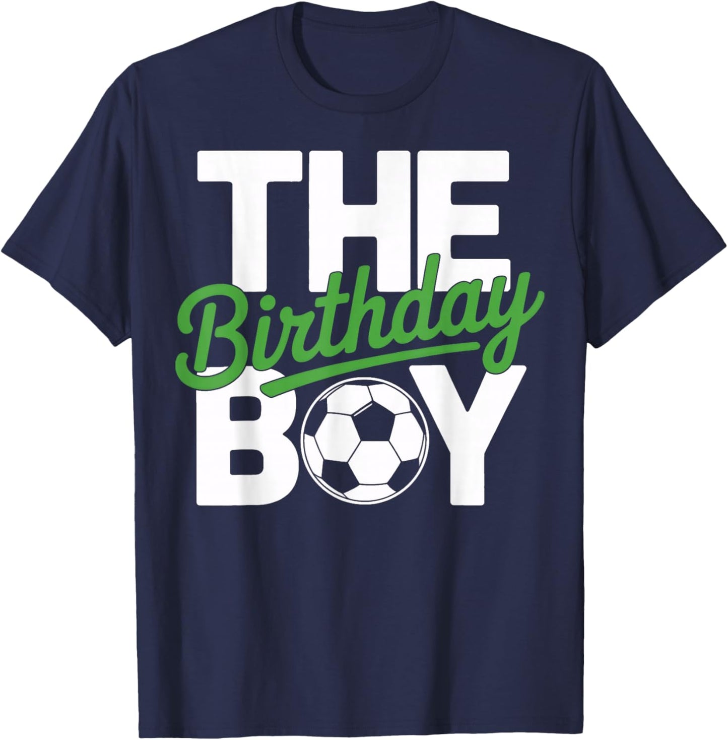 The Birthday Boy Soccer Players Soccer Event Birthday T-Shirt - T-Shirt | Navy