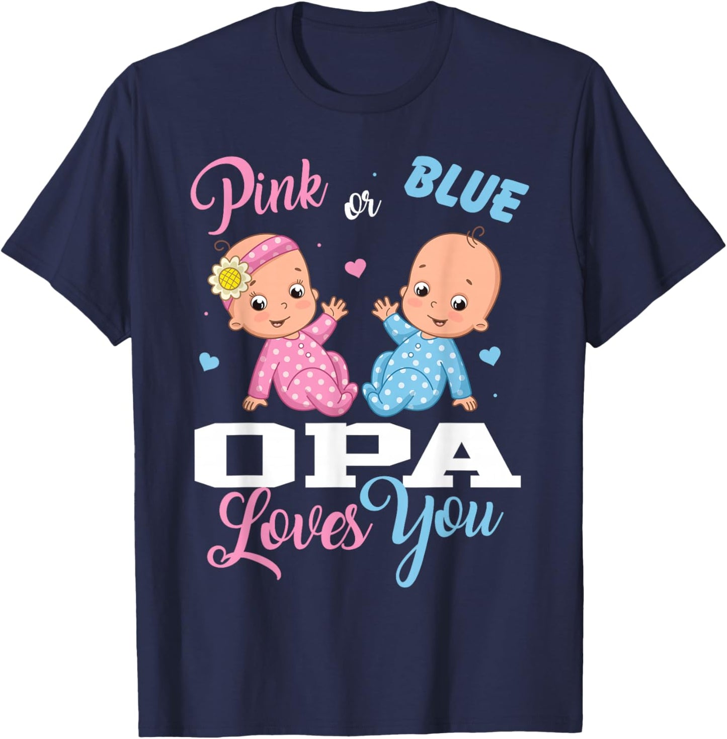 Pink Or Blue Opa Loves You Gender Reveal Party T-Shirt - T-Shirt | Navy
