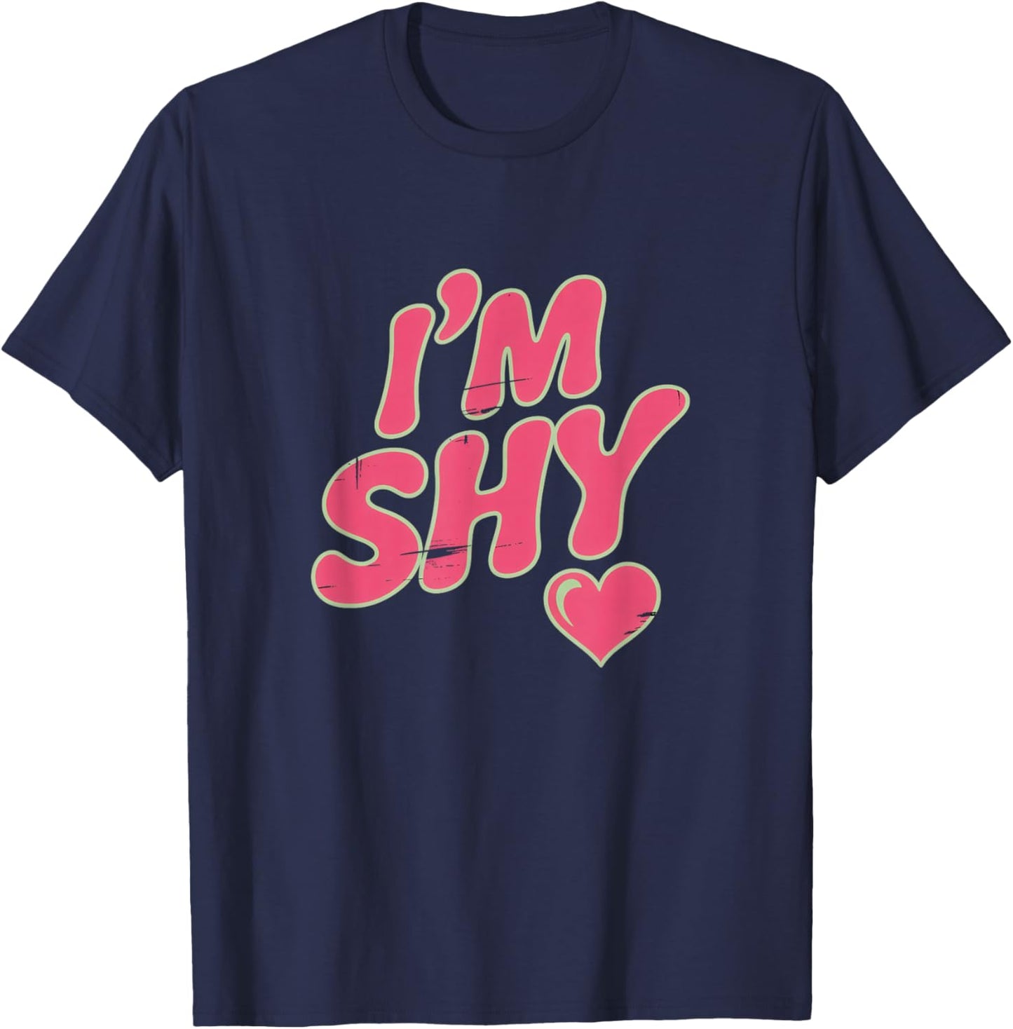 are You Shy Funny Text Quotes Funny Shy People Hey I’m Shy T-Shirt - T-Shirt | Navy