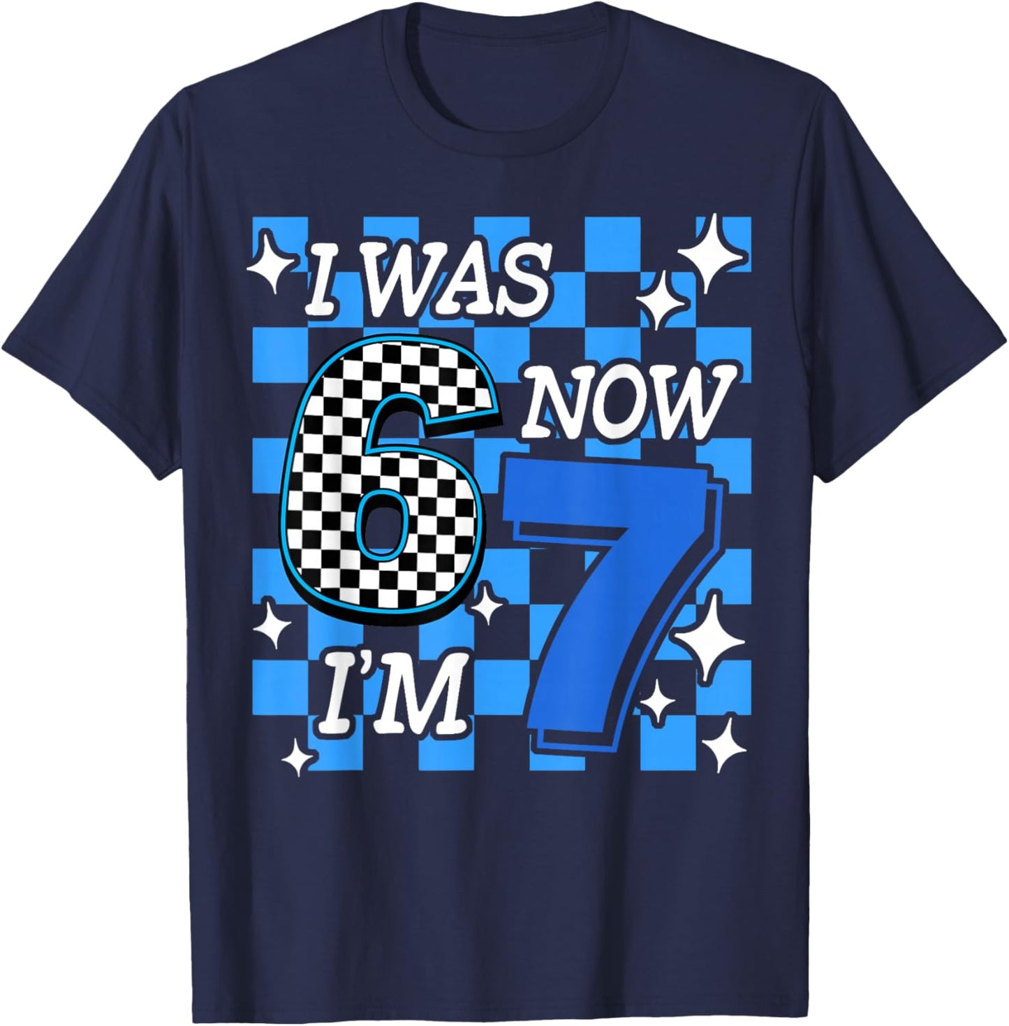 Blue Checkered I was 6 Now I'm 7 Birthday Boy Bday T-Shirt - T-Shirt | Navy