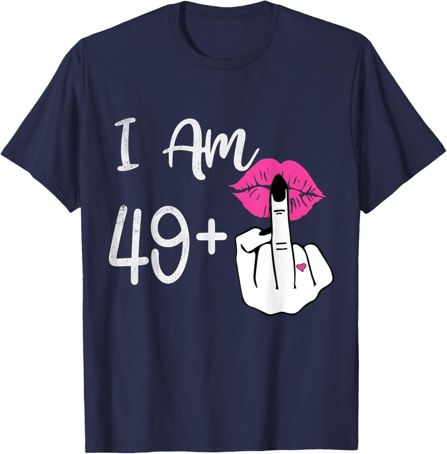 I Am 49 Plus Middle Finger Shirt Men Women 50th Birthday T-Shirt - T-Shirt | Navy