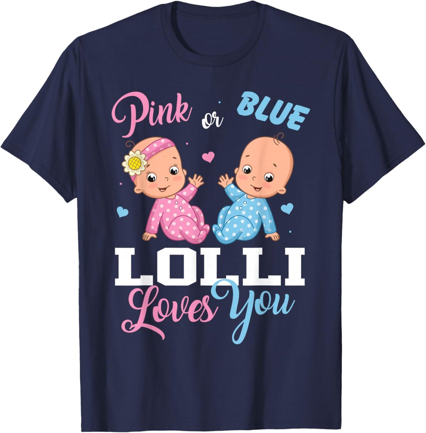 Pink Or Blue Lolli Loves You Gender Reveal Party T-Shirt - T-Shirt | Navy
