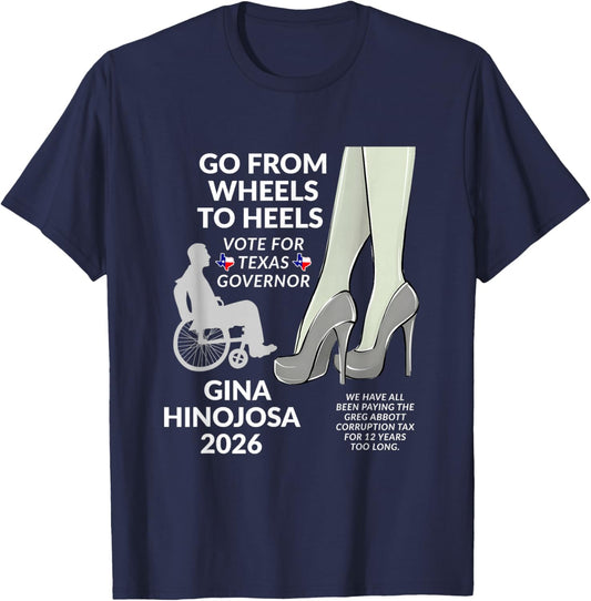 Gina Hinojosa 2026 Texas Governor Go from Wheels to Heels T-Shirt - T-Shirt | Navy