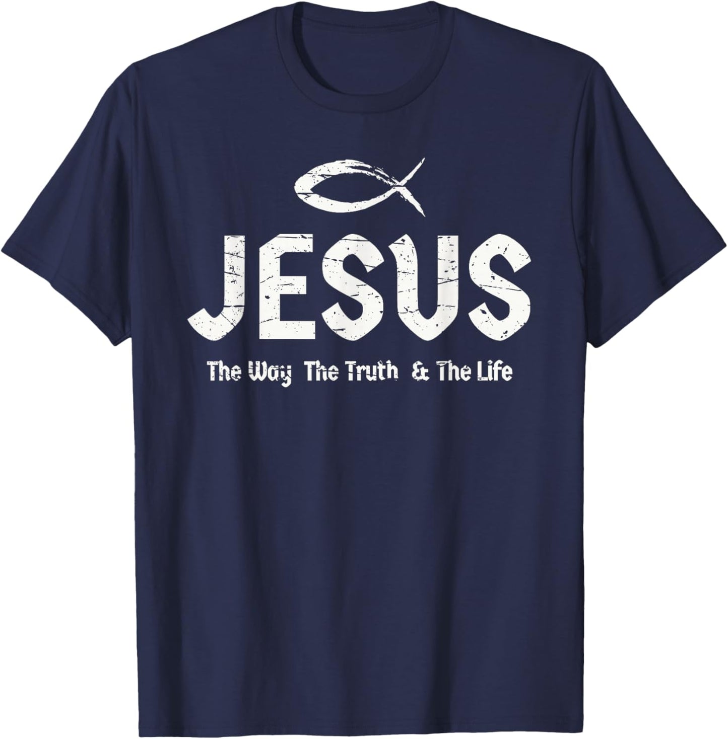 Bible Verse John 14:6 Jesus The Way Truth & Life Christian T-Shirt - T-Shirt | Navy