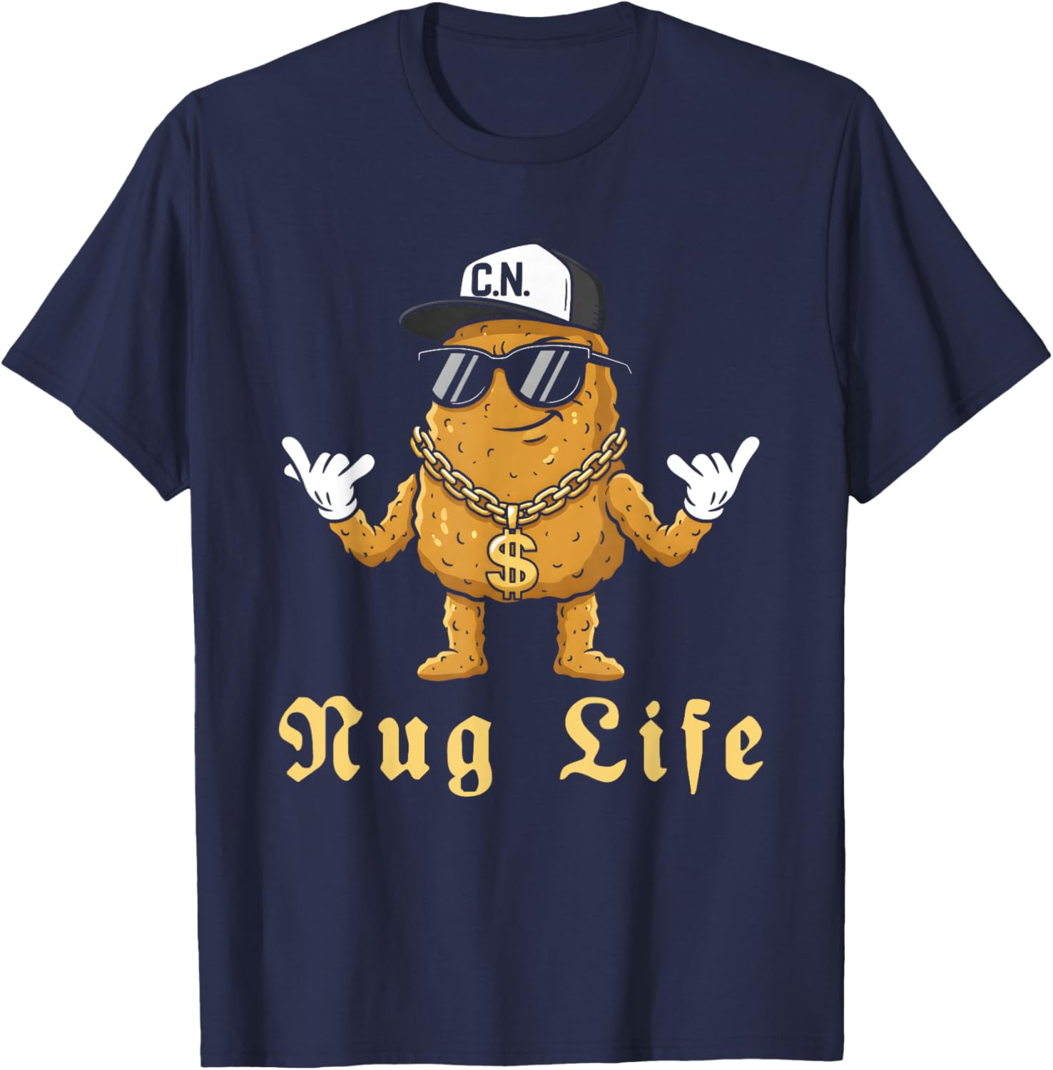 Funny Nug Life for Hip Hop Lover Humor Chicken Nugget ´ T-Shirt - T-Shirt | Navy