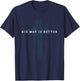 His Way is Better Christian Cross Faith Quote T-Shirt - T-Shirt | Navy