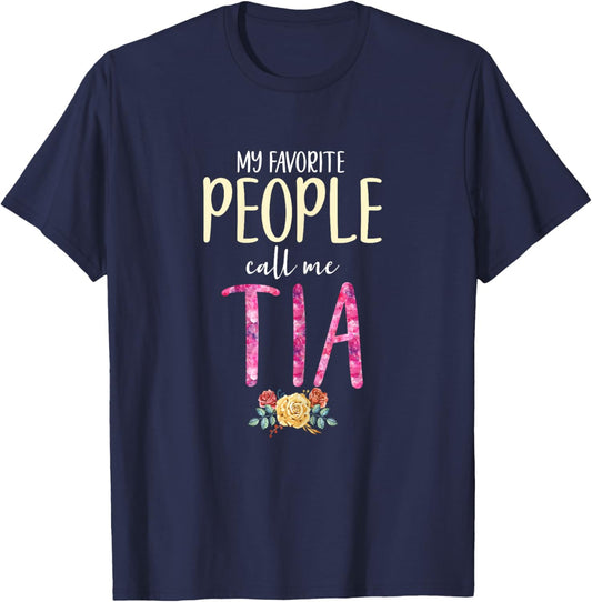 My Favorite People Call Me Tia Floral Flowers T-Shirt - T-Shirt | Navy