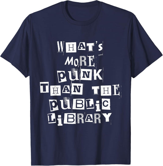 What's More Punk Than The Public Library Reading Punk Rock T-Shirt - T-Shirt | Navy