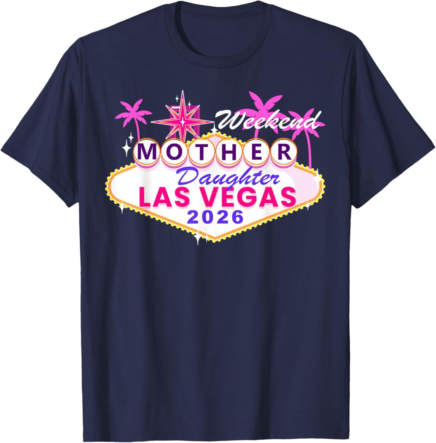 Mother Daughter Trip Las Vegas 2026 Mother Daughter Weekend T-Shirt - T-Shirt | Navy