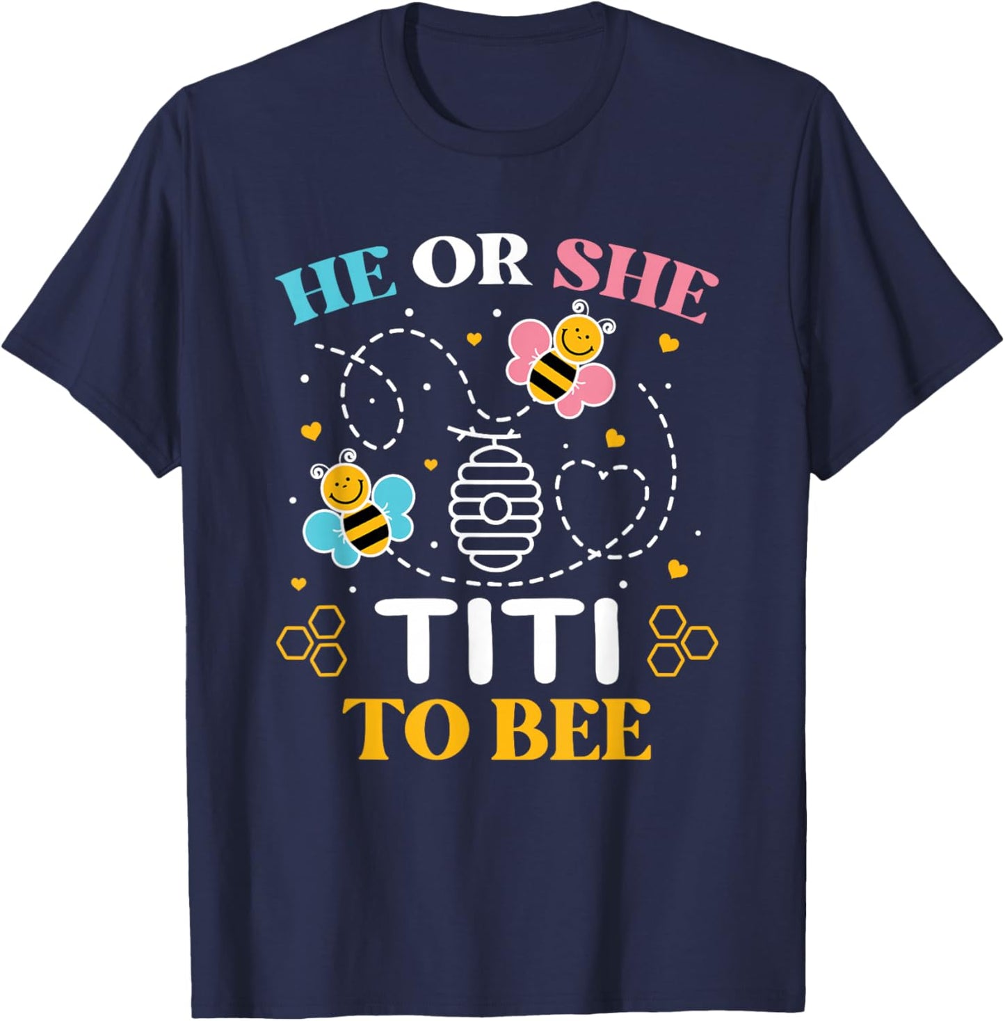 He Or She Titi to Bee Gender Baby Reveal Announcement T-Shirt - T-Shirt | Navy
