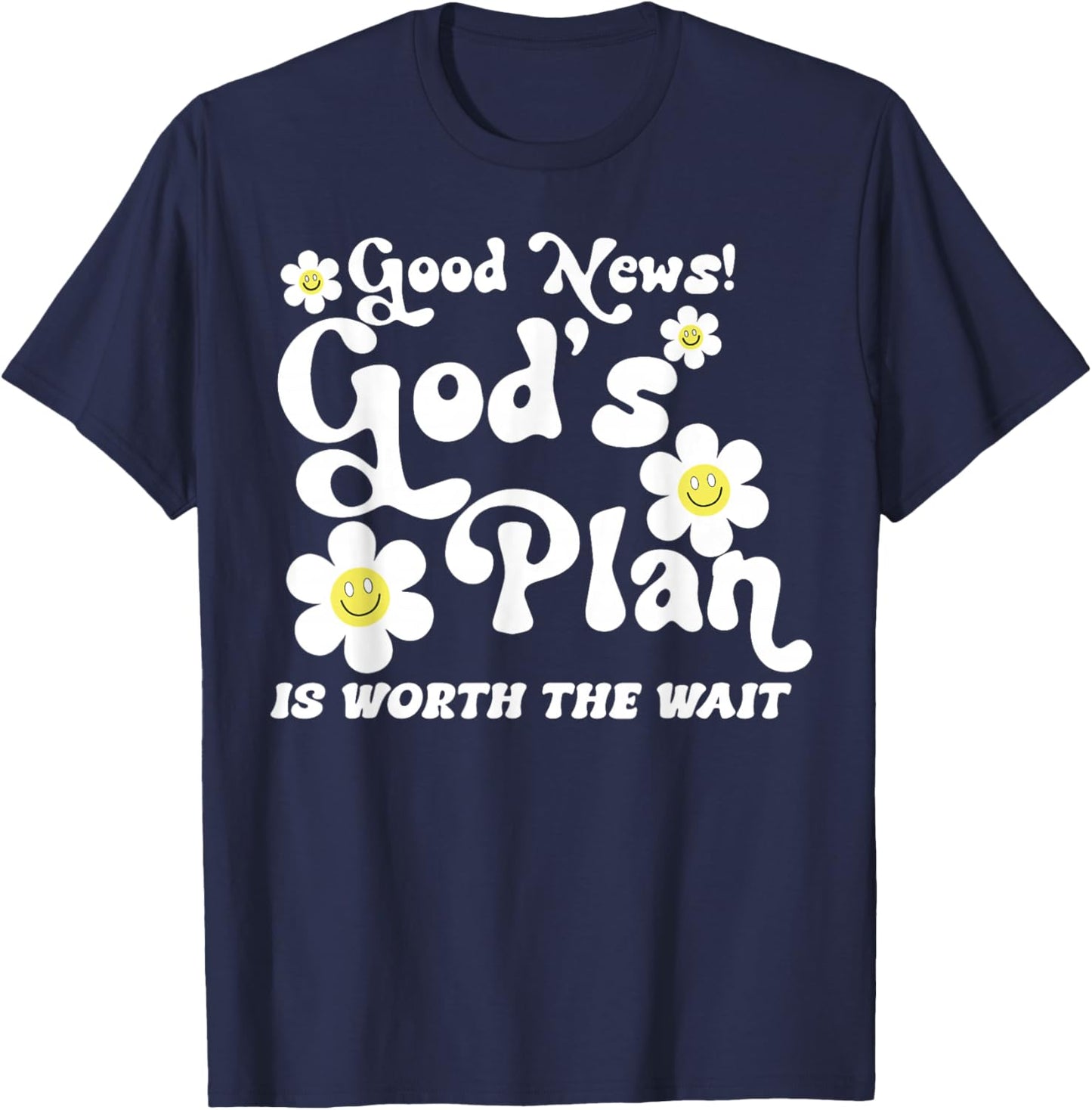 Good News God's Plan is Worth The Wait T-Shirt - T-Shirt | Navy