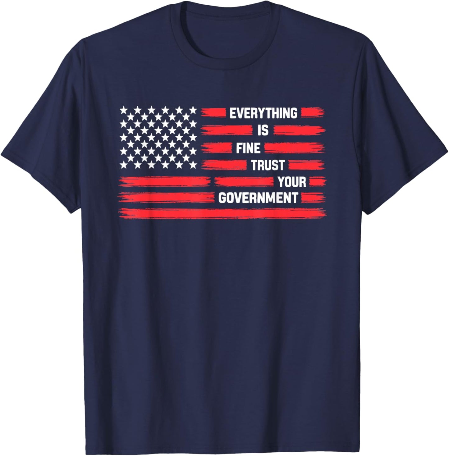 Vintage Everything is Fine Trust Your Government Political T-Shirt - T-Shirt | Navy