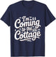 I'm Coming to The Cottage Funny Lake Cabin Camping Lovers T-Shirt - T-Shirt | Navy