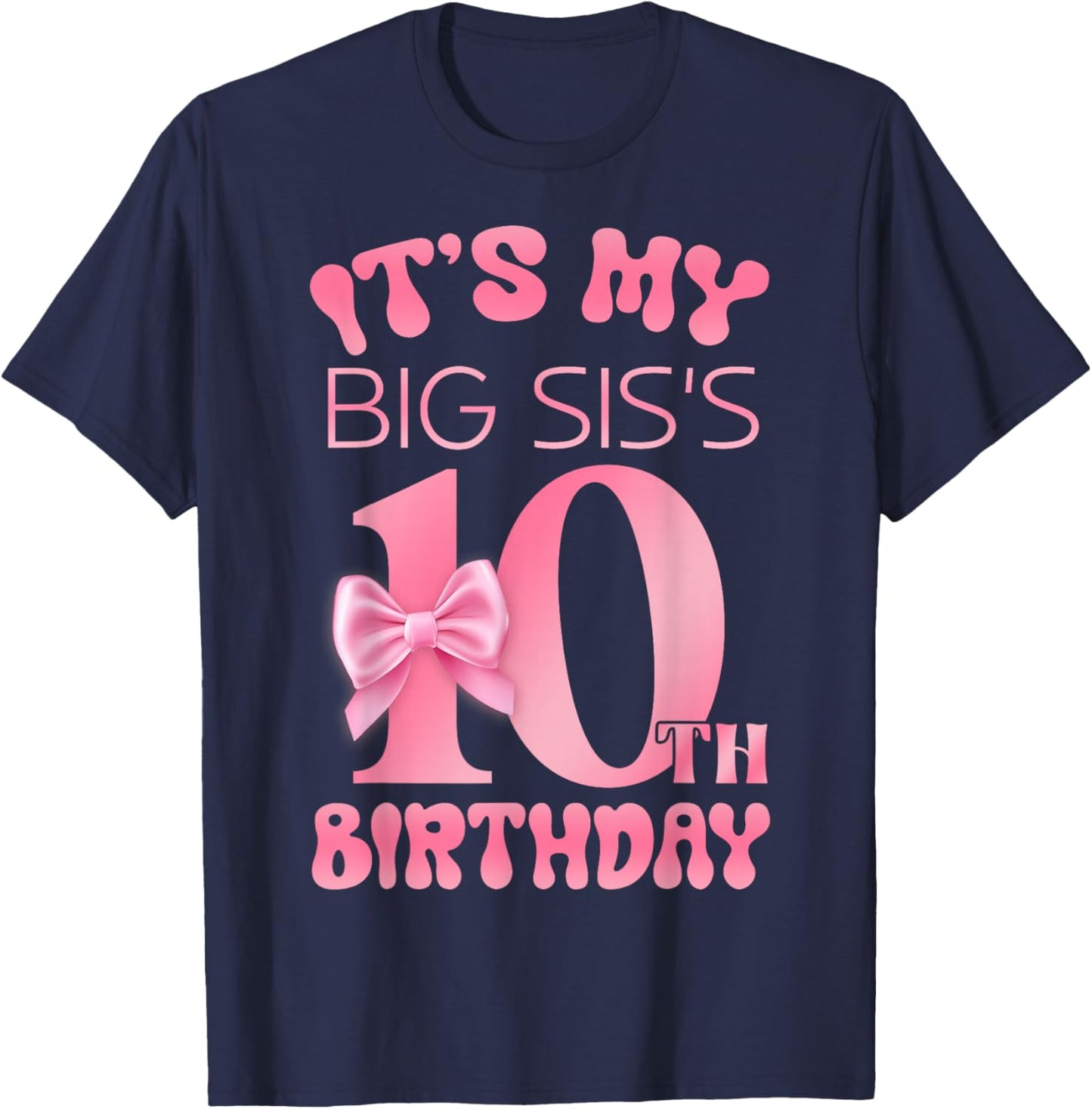 It's My Big SIS's 10th Birthday Girl Pink Party Themes T-Shirt - T-Shirt | Navy