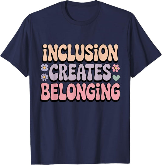 Inclusion Creates Belonging ABA Therapist Special Education T-Shirt - T-Shirt | Navy