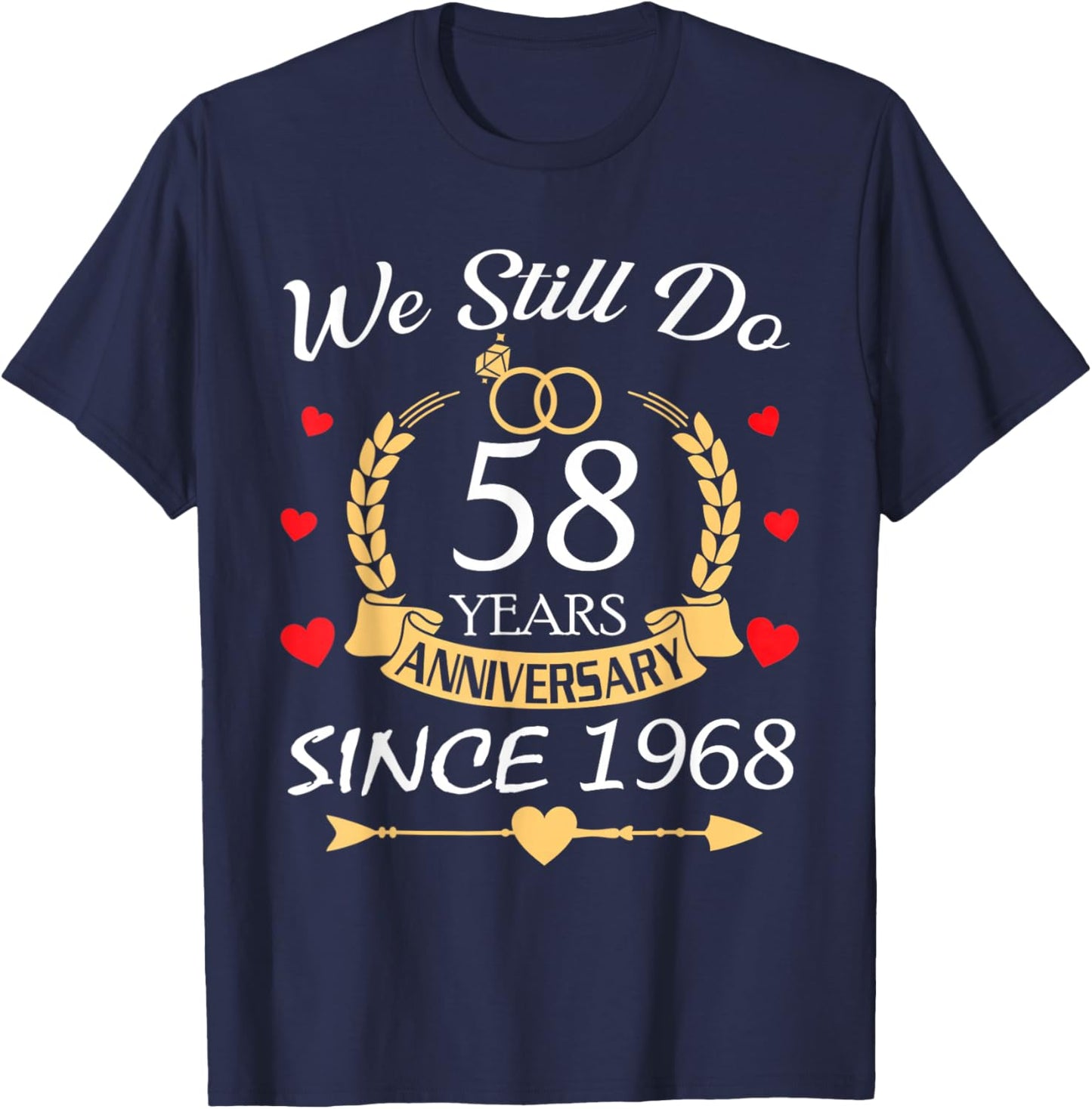 Couple Wedding We Still Do 58 Year Anniversary Since 1968 T-Shirt - T-Shirt | Navy