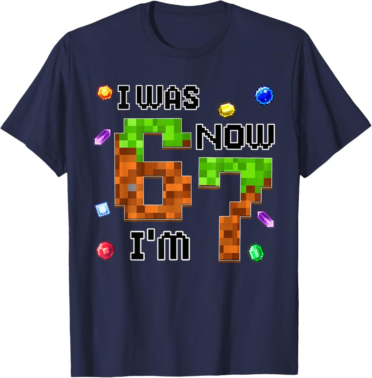 Funny Six Seven I was 6 Now I'm 7 Game Pixel 7th Birthday T-Shirt - T-Shirt | Navy