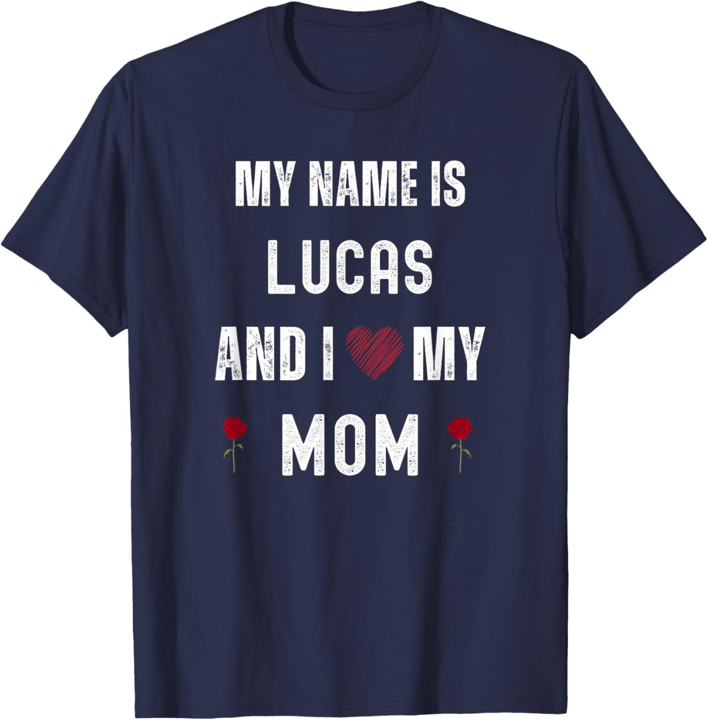 Lucas I Love My Mom Cute Personal Mother's Day T-Shirt - T-Shirt | Navy