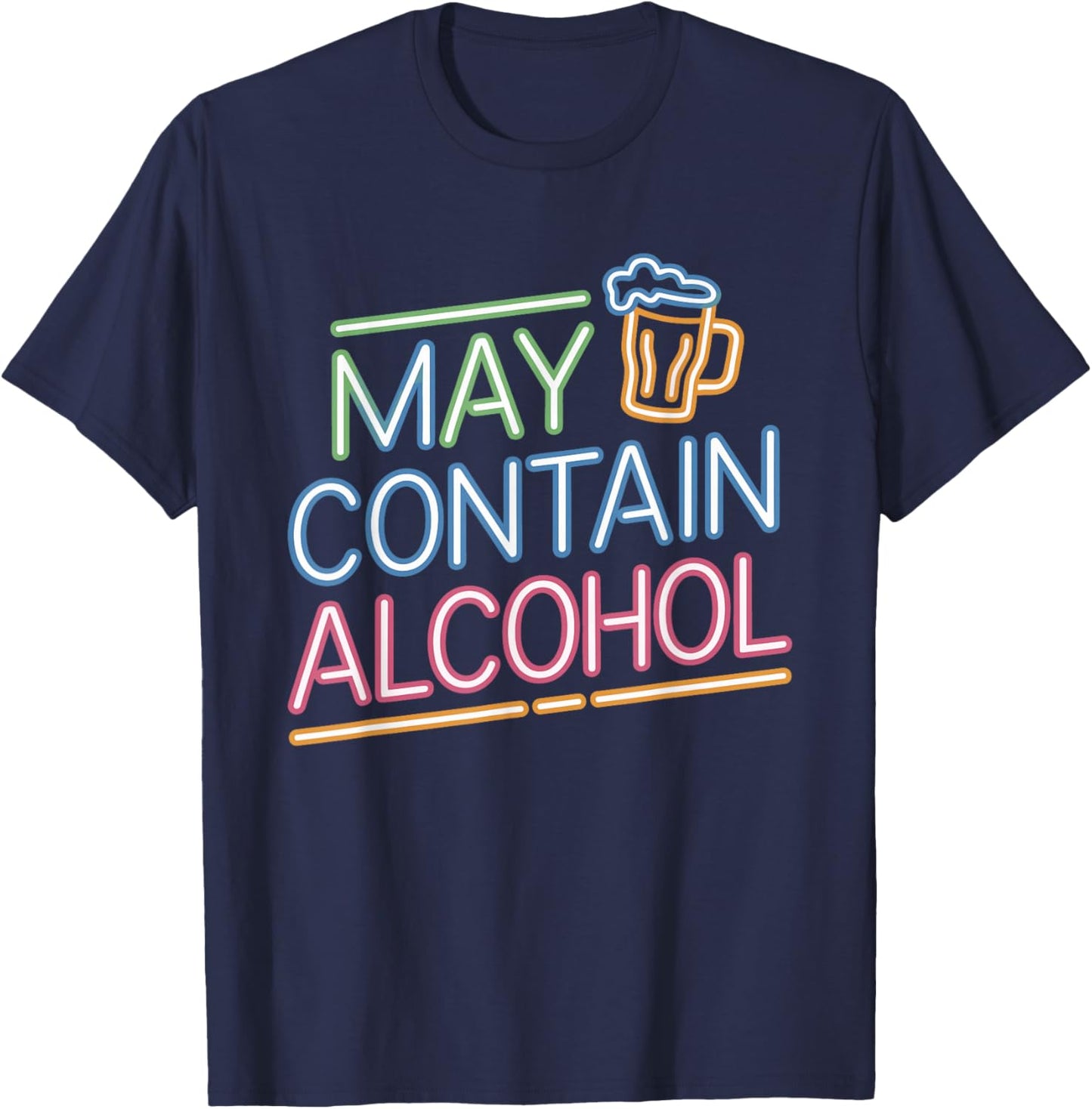 May Contain Alcohol Funny Drinking Disclaimer Humor Party T-Shirt - T-Shirt | Navy