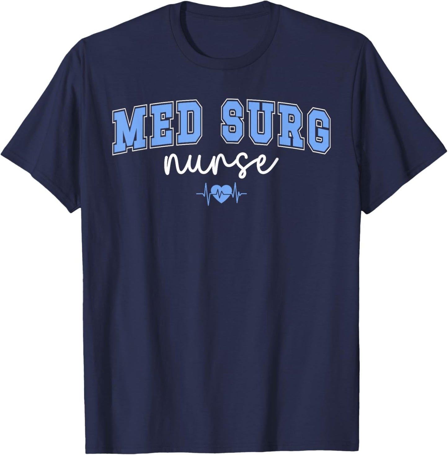 Med Surg Nurse Best Medical Surgical Nurse Med Surg Nursing T-Shirt - T-Shirt | Navy