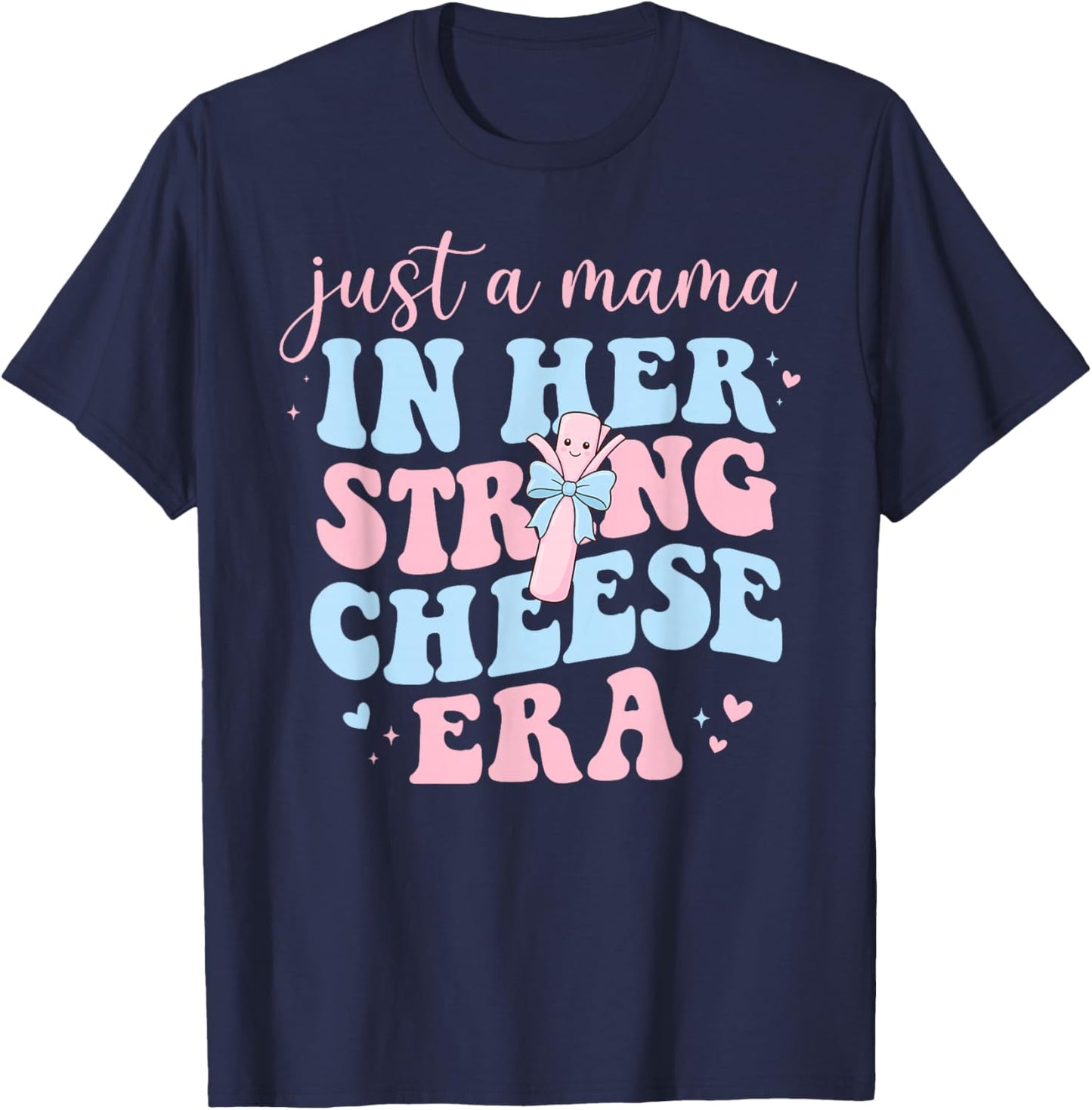 in My String Cheese Mama Era Mom Mothers Day T-Shirt - T-Shirt | Navy