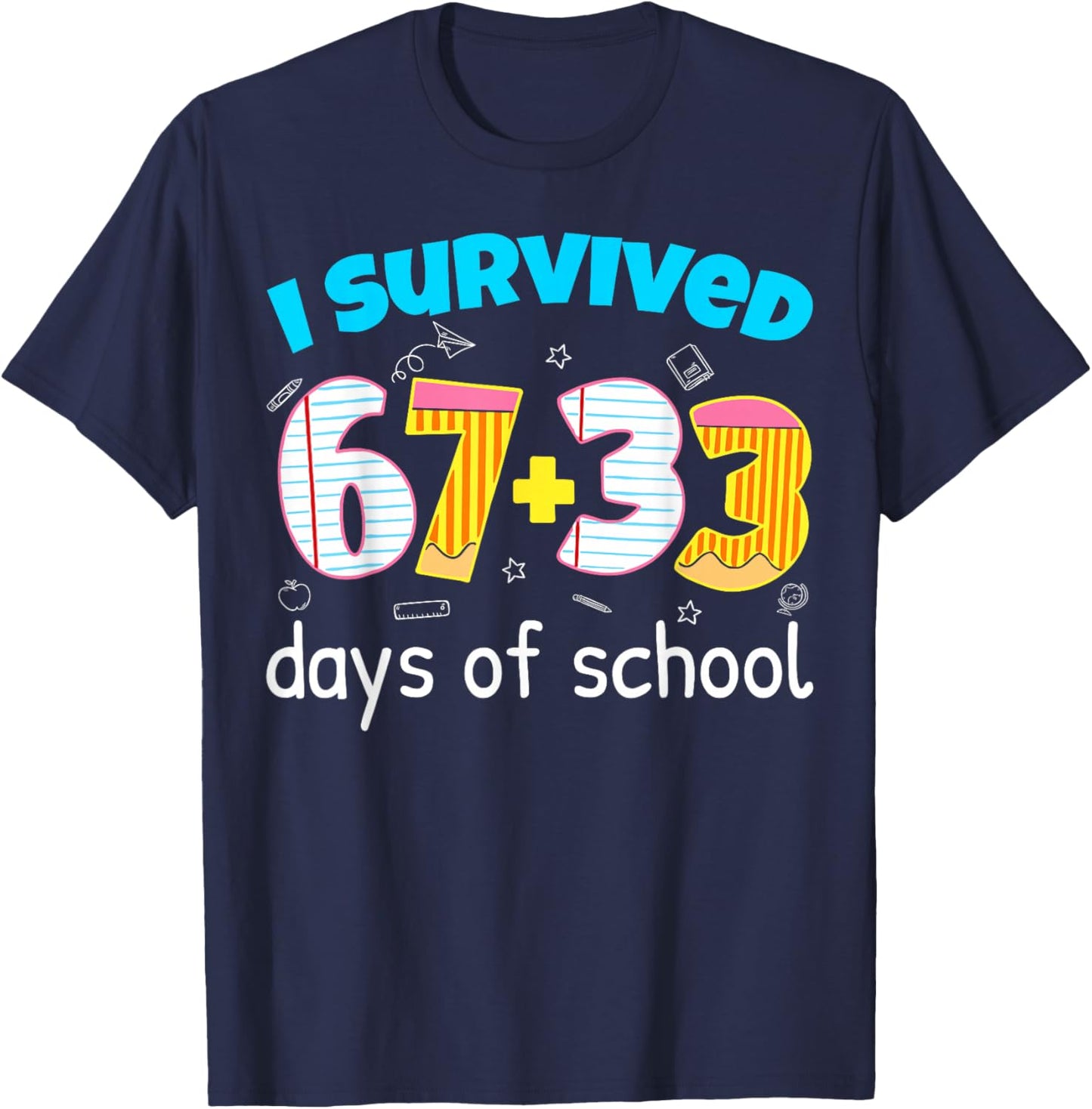 I Survived 67 33 Days of School Teacher Kids 100th Days T-Shirt - T-Shirt | Navy