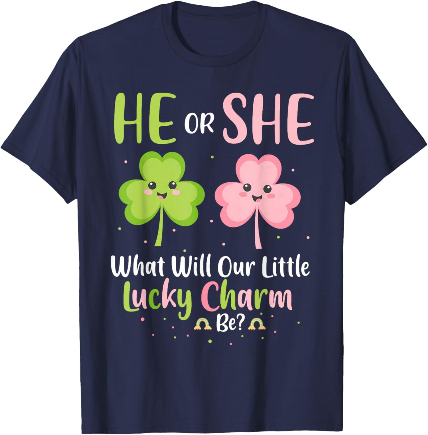 He or She What Will Our Little Lucky Charm Be Gender Reveal T-Shirt - T-Shirt | Navy