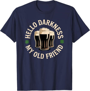 Hello Darkness My Old Friend Irish Beer St. Patrick's Day T-Shirt - T-Shirt | Navy