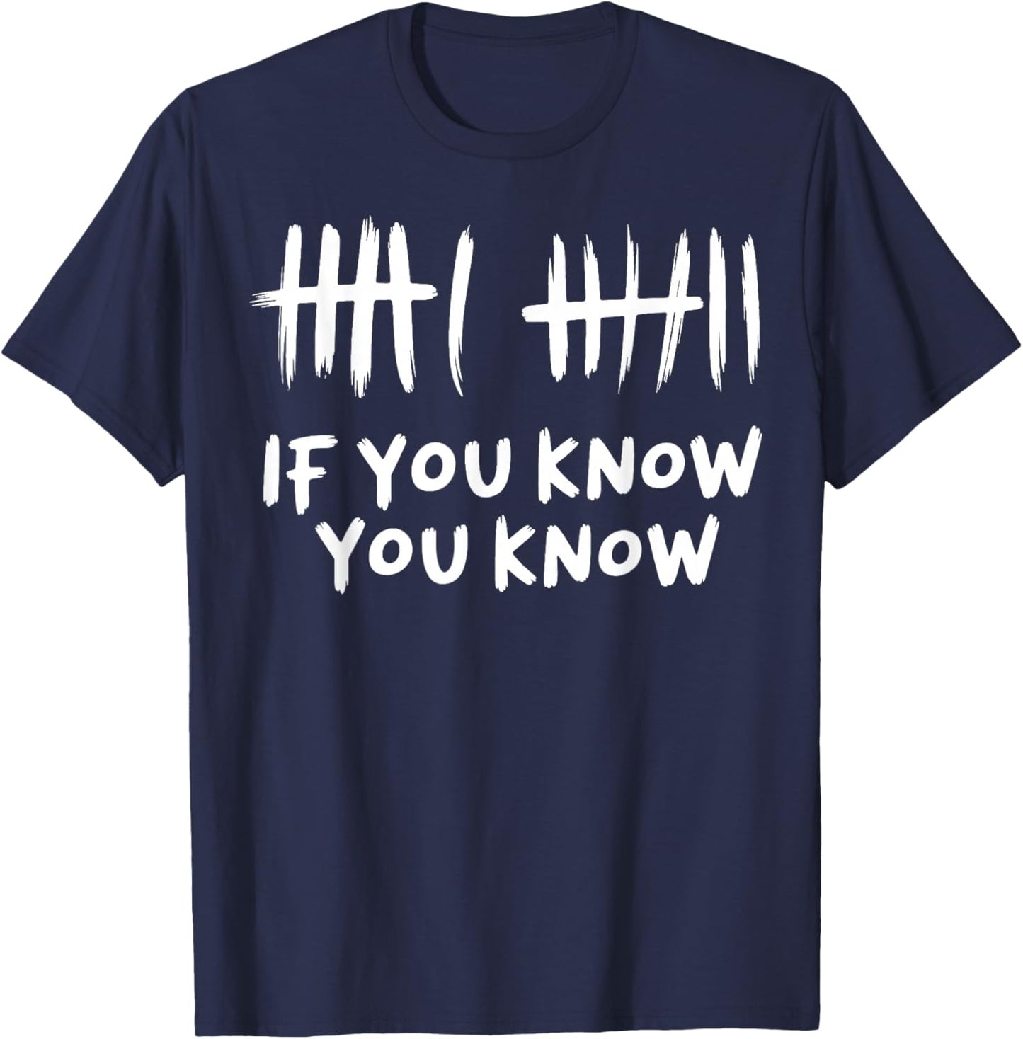 6 7 If You Know You Know T-Shirt - T-Shirt | Navy
