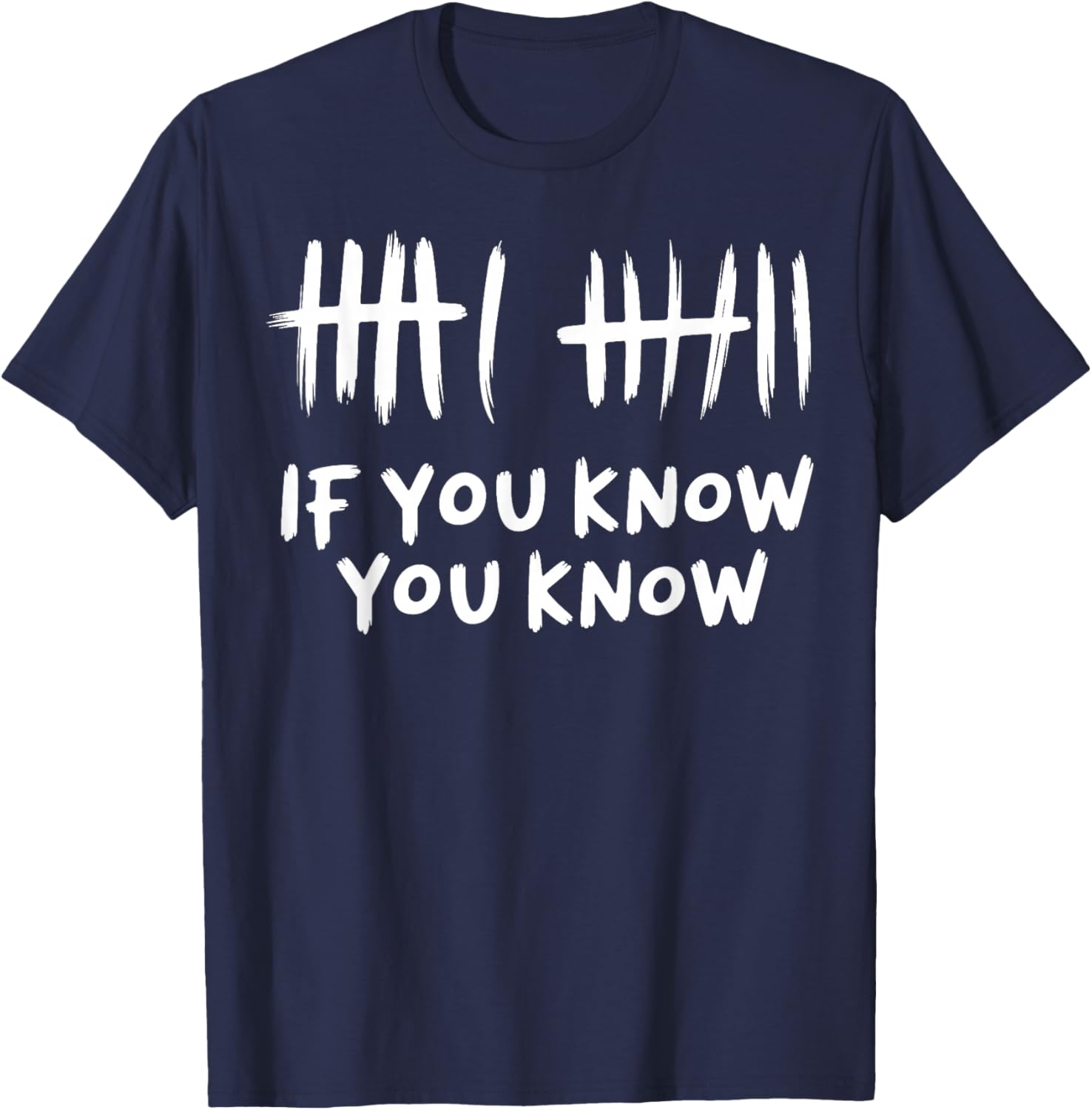 6 7 If You Know You Know T-Shirt - T-Shirt | Navy