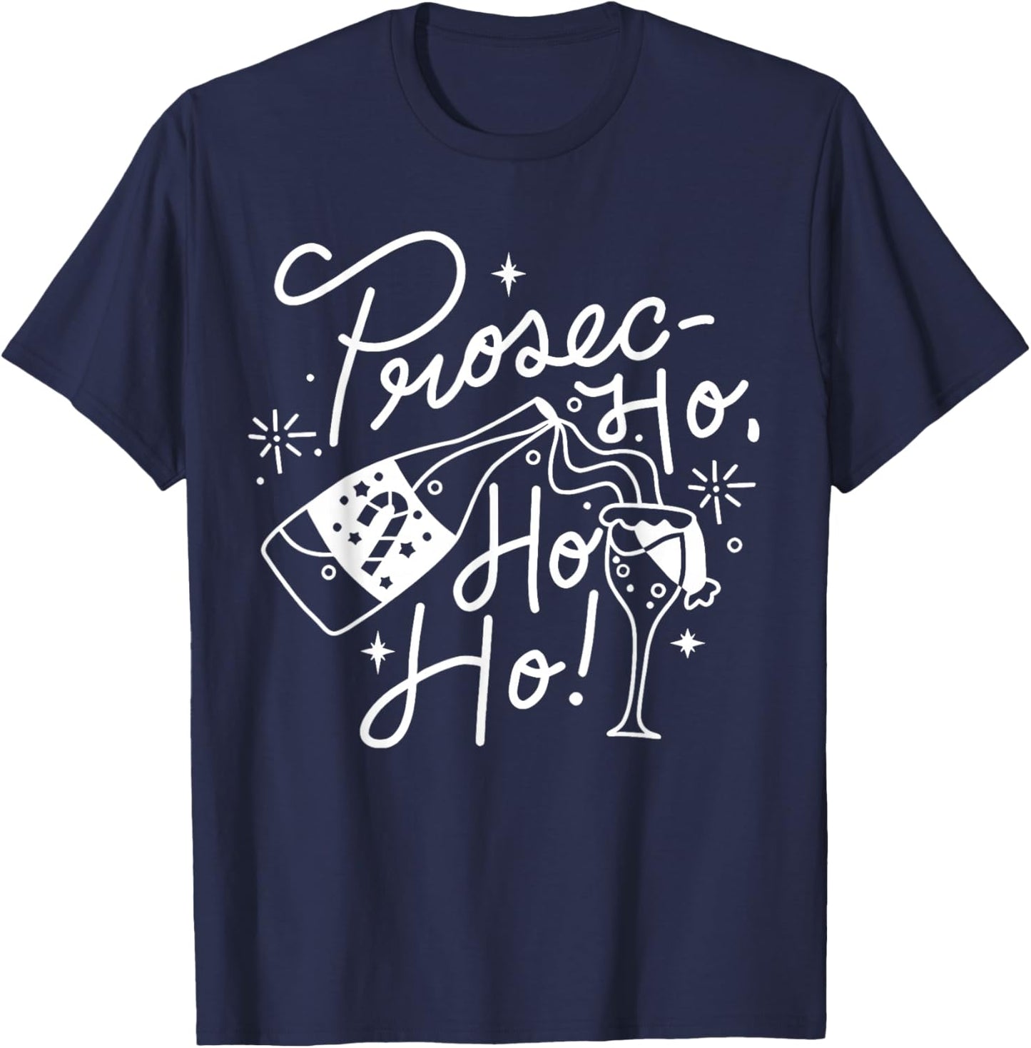 Ho Ho Ho Prosecco Christmas Funny Wine Lover Holiday T-Shirt - T-Shirt | Navy