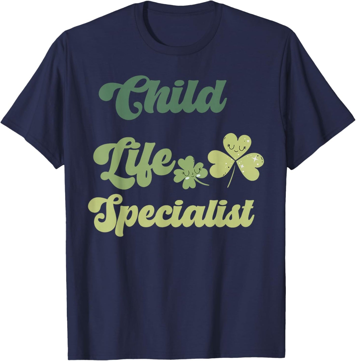 Cute Child Life Specialist St Patricks Day CCLS CLS Shamrock T-Shirt - T-Shirt | Navy