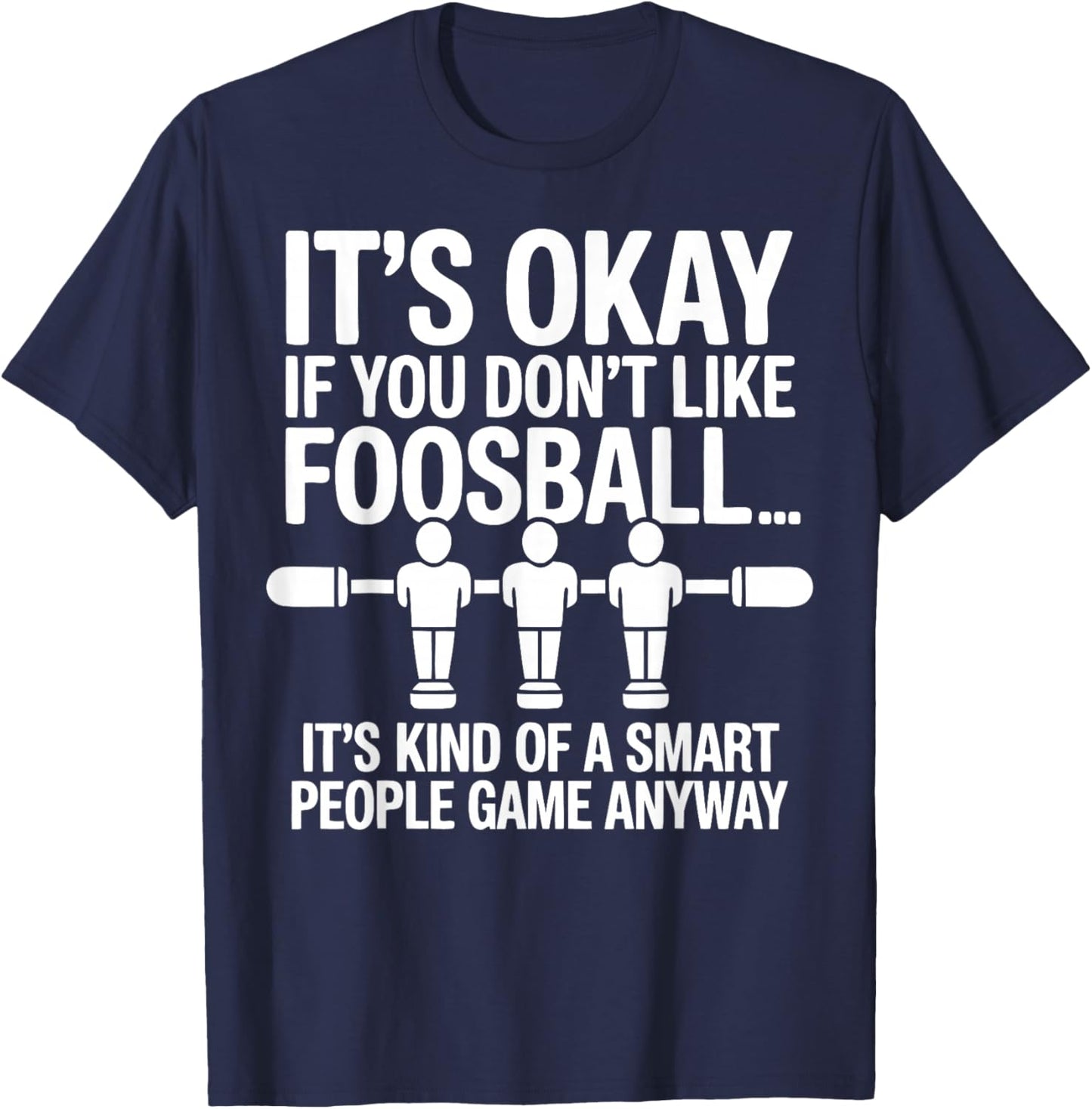 Funny Foosball Table Soccer Play Foosball Player T-Shirt - T-Shirt | Navy
