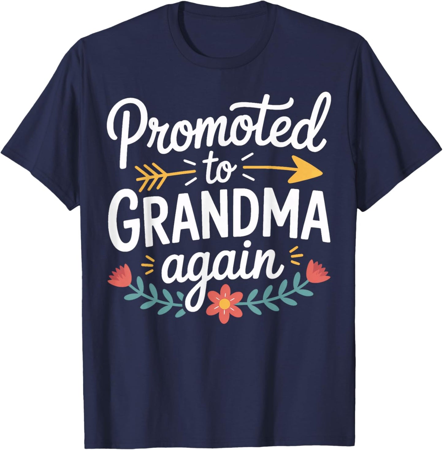 Funny Promoted to Grandma Again Baby Announcement T-Shirt - T-Shirt | Navy